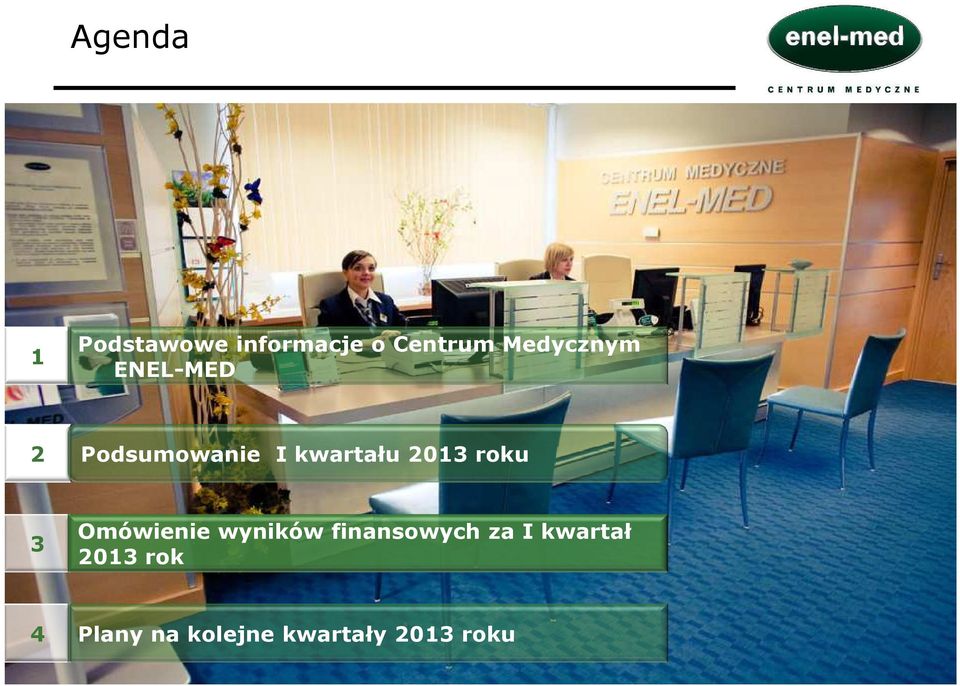 2013 roku 3 Omówienie wyników finansowych za I