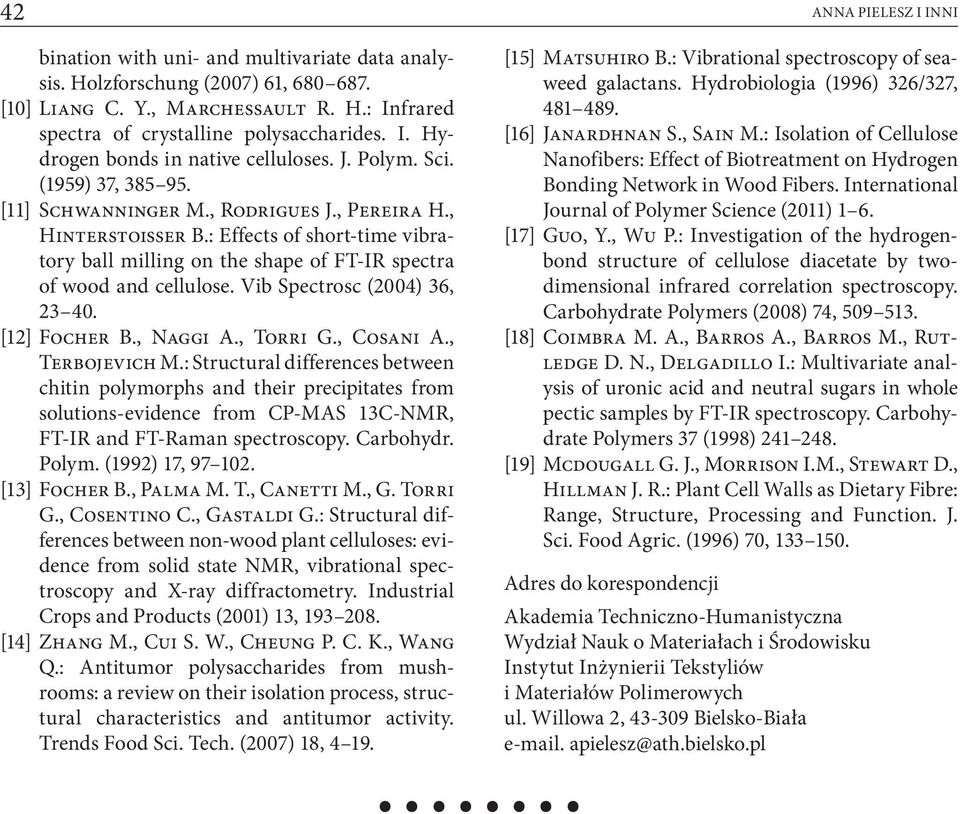 Vib Spectrosc (2004) 36, 23 40. [12] Focher B., Naggi A., Torri G., Cosani A., Terbojevich M.