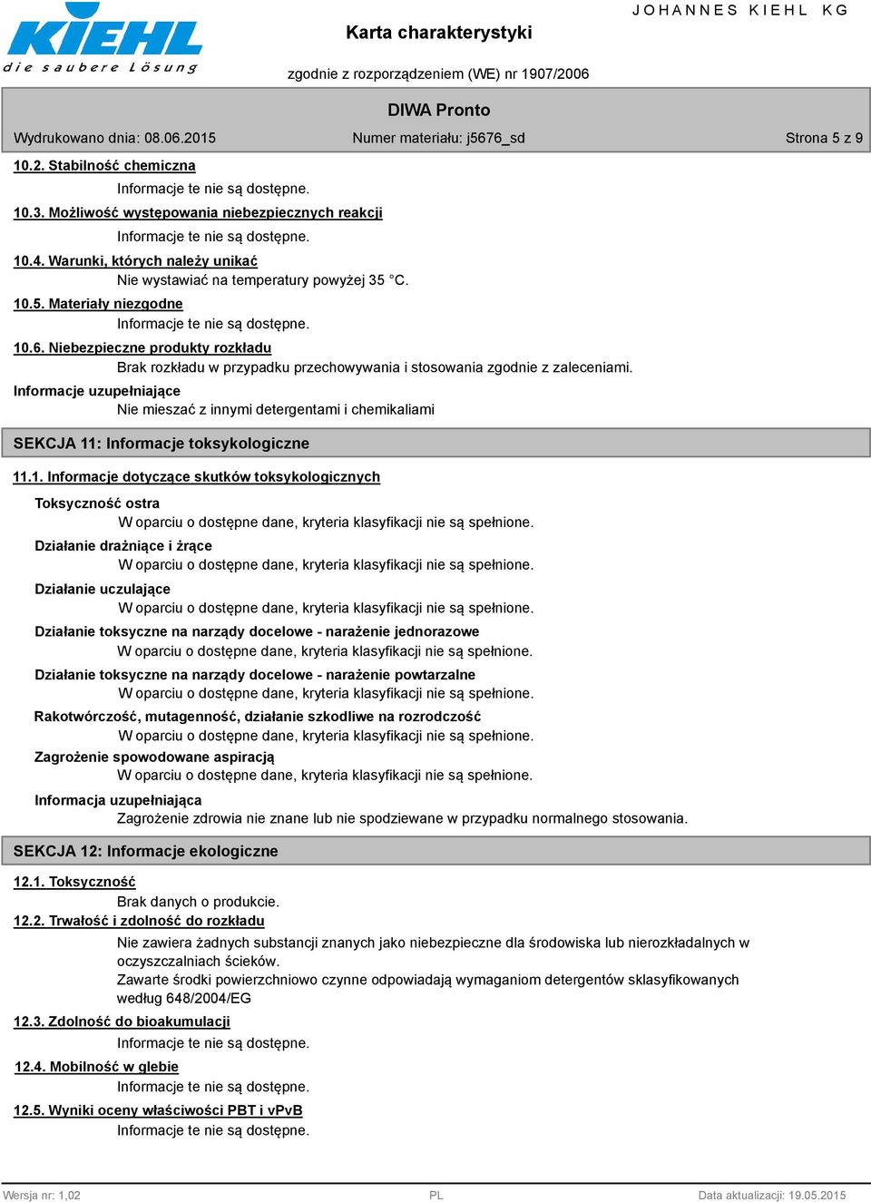 Informacje uzupełniające Nie mieszać z innymi detergentami i chemikaliami SEKCJA 11