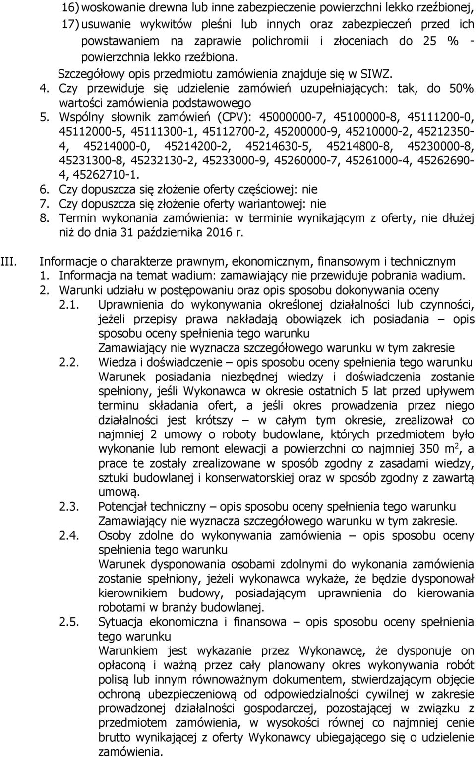 Wspólny słownik zamówień (CPV): 45000000-7, 45100000-8, 45111200-0, 45112000-5, 45111300-1, 45112700-2, 45200000-9, 45210000-2, 45212350-4, 45214000-0, 45214200-2, 45214630-5, 45214800-8, 45230000-8,