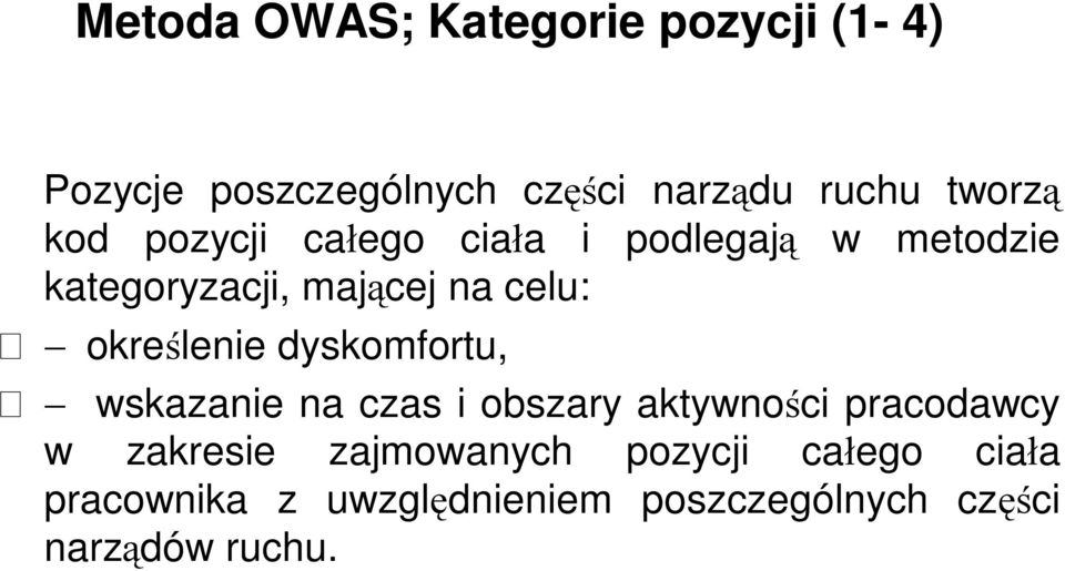 -określenie dyskomfortu, - wskazanie na czas i obszary aktywności pracodawcy w zakresie