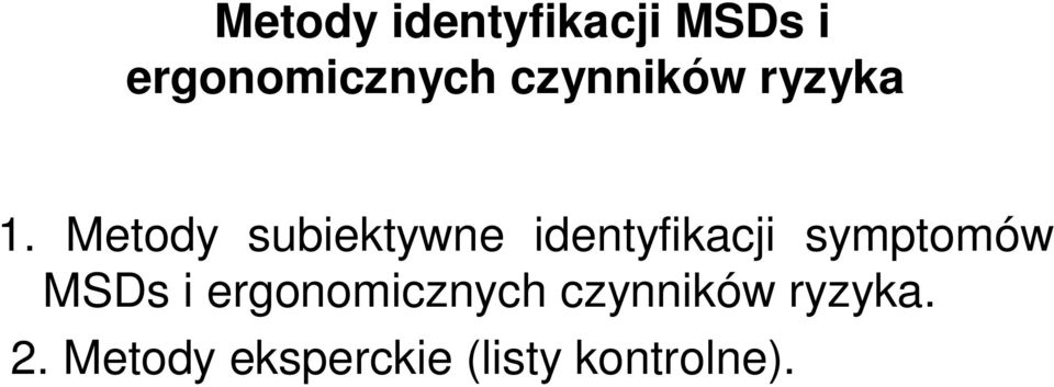 Metody subiektywne identyfikacji symptomów