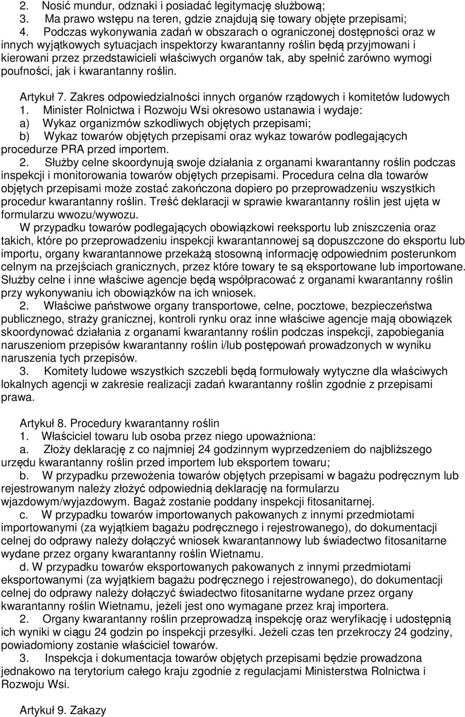 organów tak, aby spełnić zarówno wymogi poufności, jak i kwarantanny roślin. Artykuł 7. Zakres odpowiedzialności innych organów rządowych i komitetów ludowych 1.