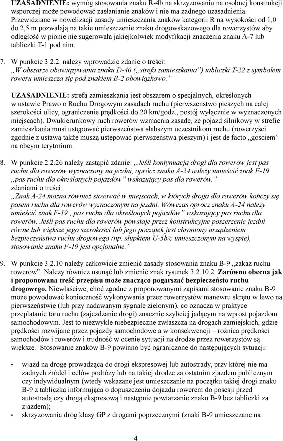 sugerowała jakiejkolwiek modyfikacji znaczenia znaku A-7 lub tabliczki T-1 pod nim. 7. W punkcie 3.2.