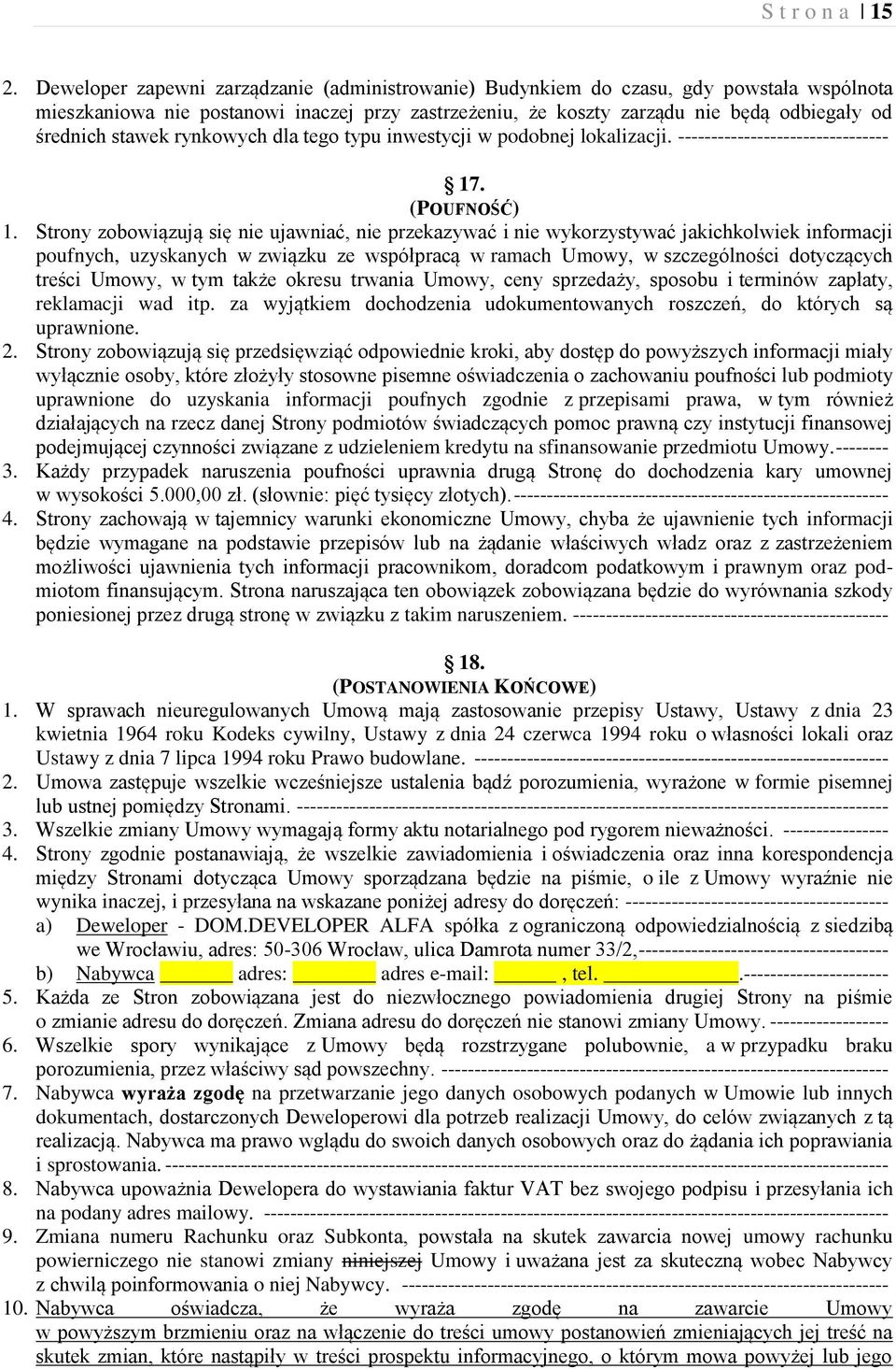 stawek rynkowych dla tego typu inwestycji w podobnej lokalizacji. -------------------------------- 17. (POUFNOŚĆ) 1.