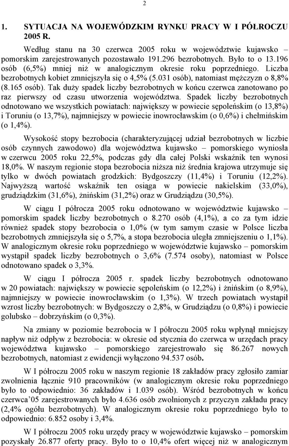 Tak duży spadek liczby bezrobotnych w końcu czerwca zanotowano po raz pierwszy od czasu utworzenia województwa.