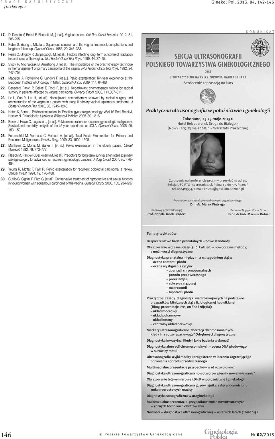 Factors affecting long- term outcome of irradiation in carcinoma of the vagina. Int J Radiat Oncol Biol Phys. 1999, 44, 37 45. 20. Stock R, Mychalczak B, Armstrong J, [et al.].