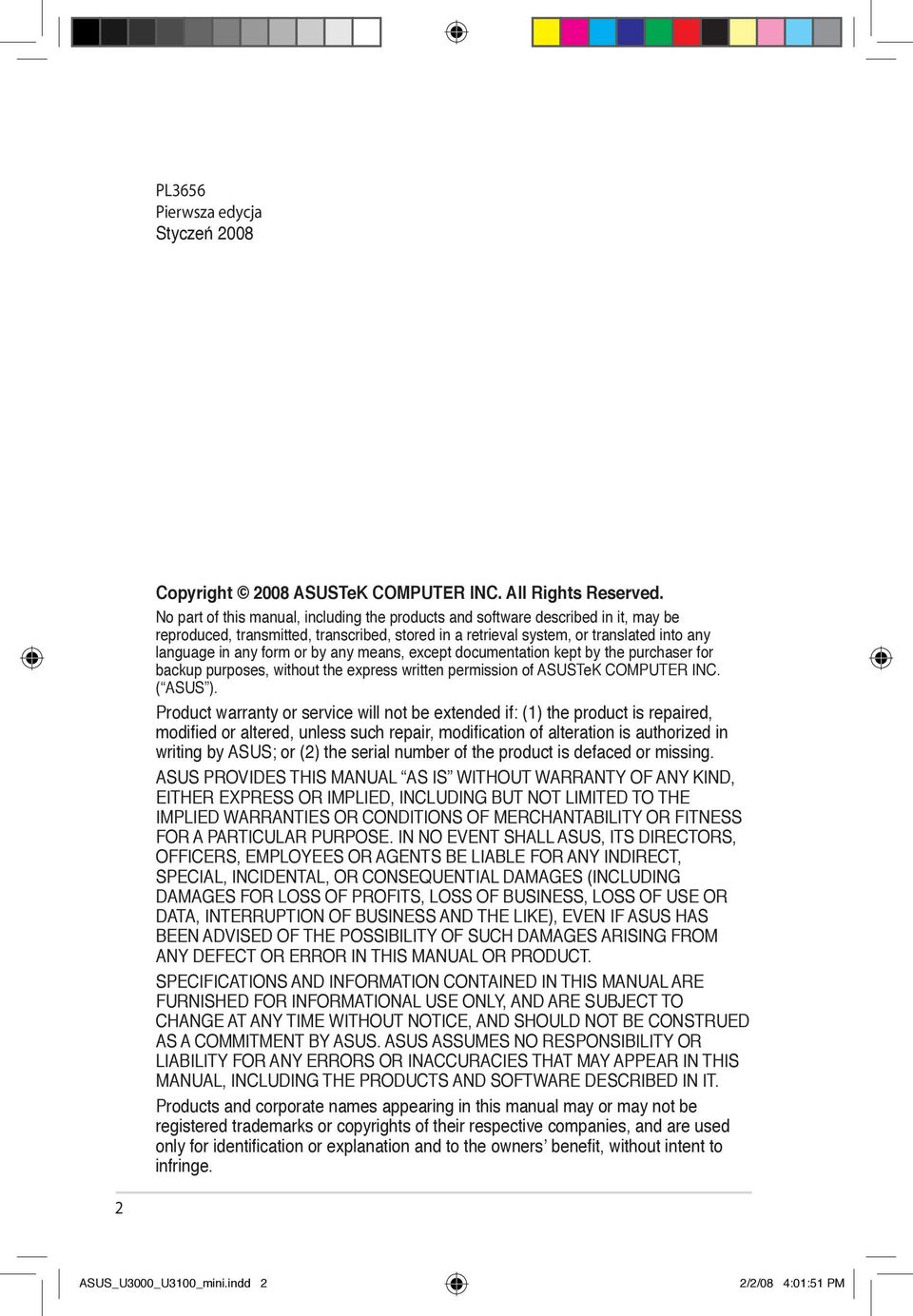 by any means, except documentation kept by the purchaser for backup purposes, without the express written permission of ASUSTeK COMPUTER INC. ( ASUS ).