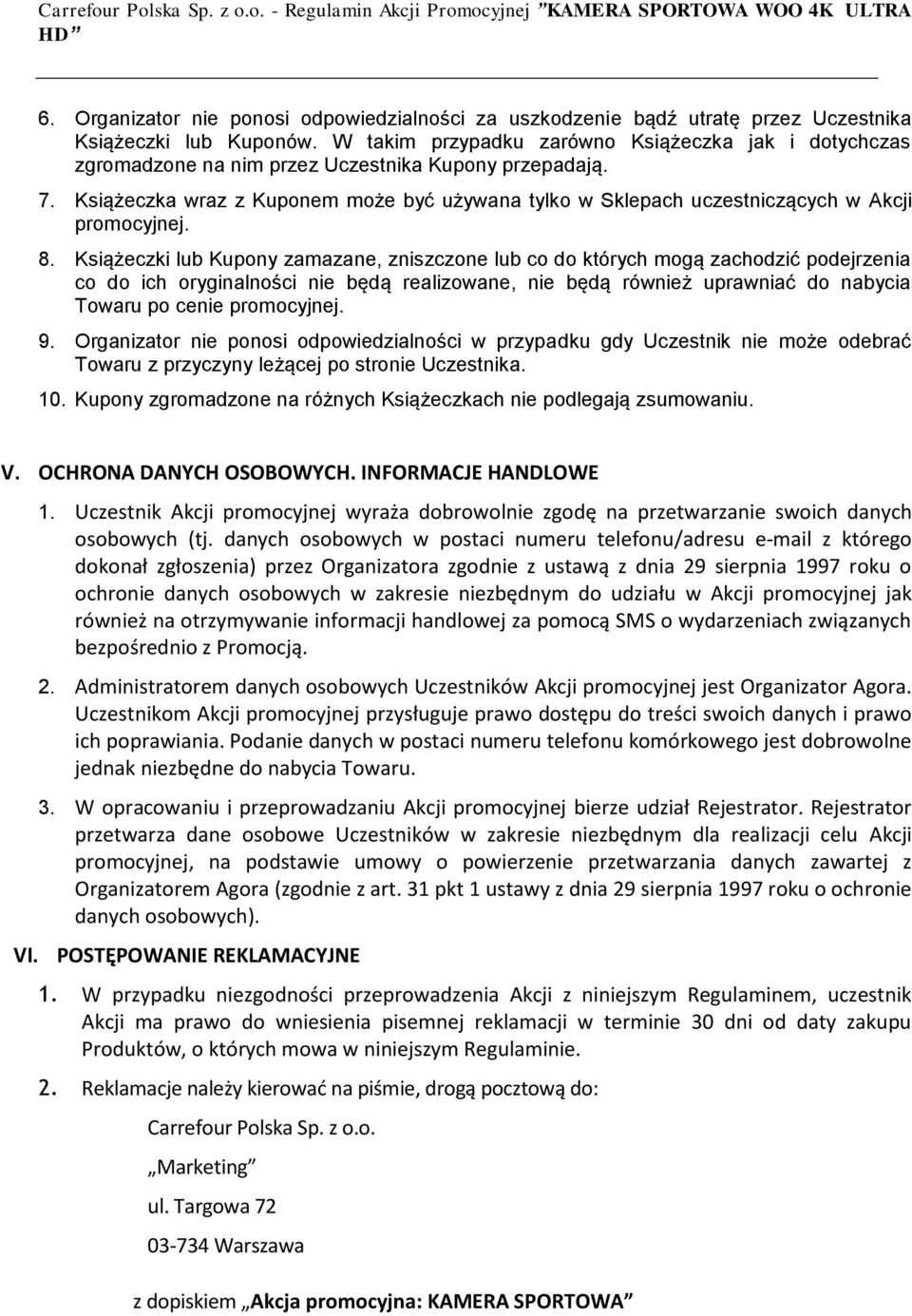 Książeczka wraz z Kuponem może być używana tylko w Sklepach uczestniczących w Akcji promocyjnej. 8.