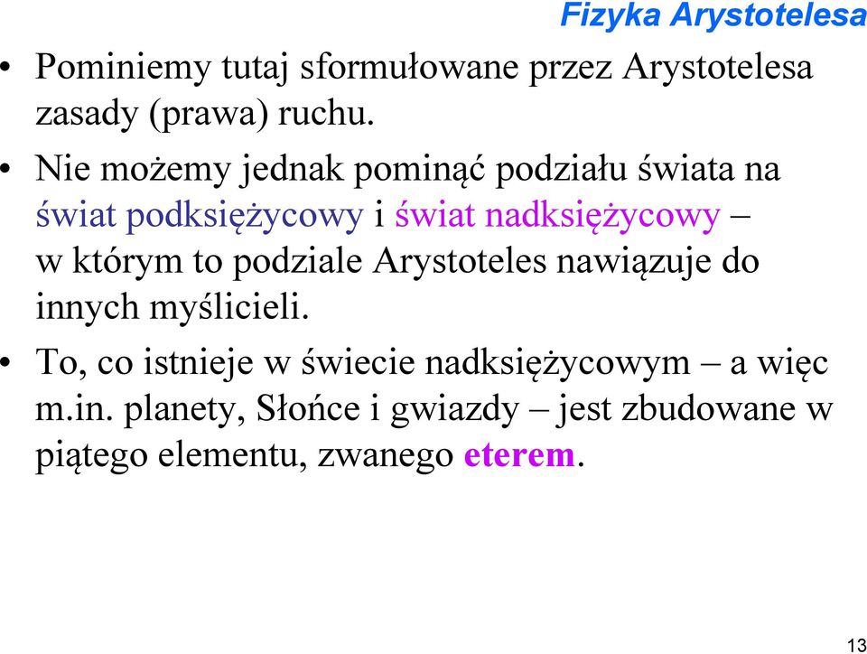 którym to podziale Arystoteles nawiązuje do innych myślicieli.