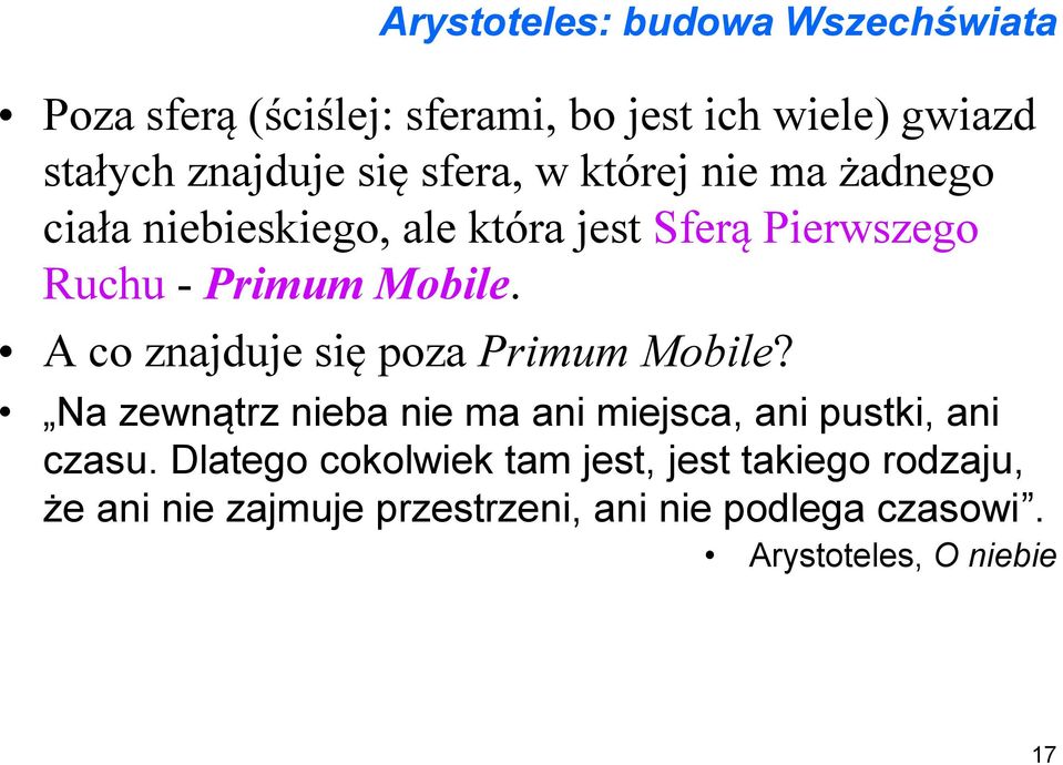 A co znajduje się poza Primum Mobile? Na zewnątrz nieba nie ma ani miejsca, ani pustki, ani czasu.