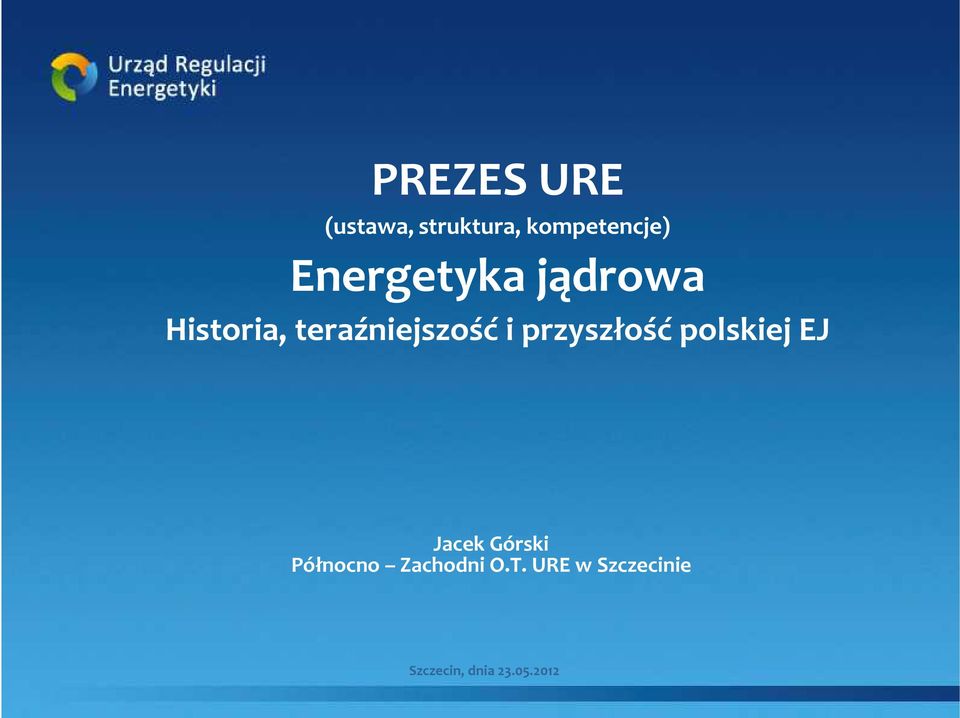 przyszłość polskiej EJ Jacek Górski Północno