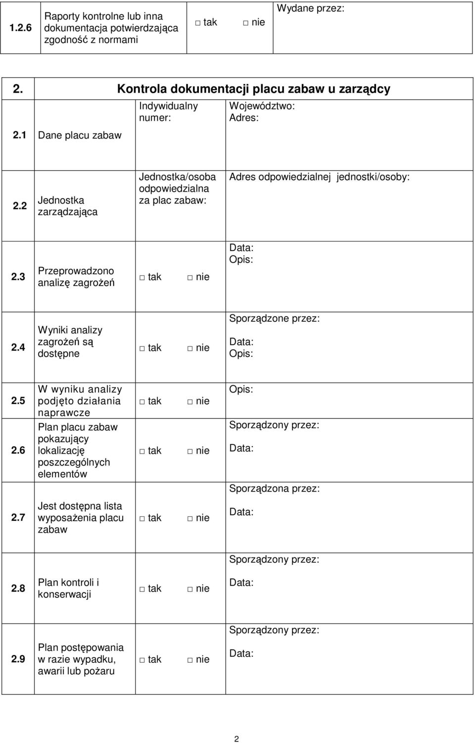 4 Wyniki analizy zagrożeń są dostępne Sporządzone przez: Data: 2.5 2.