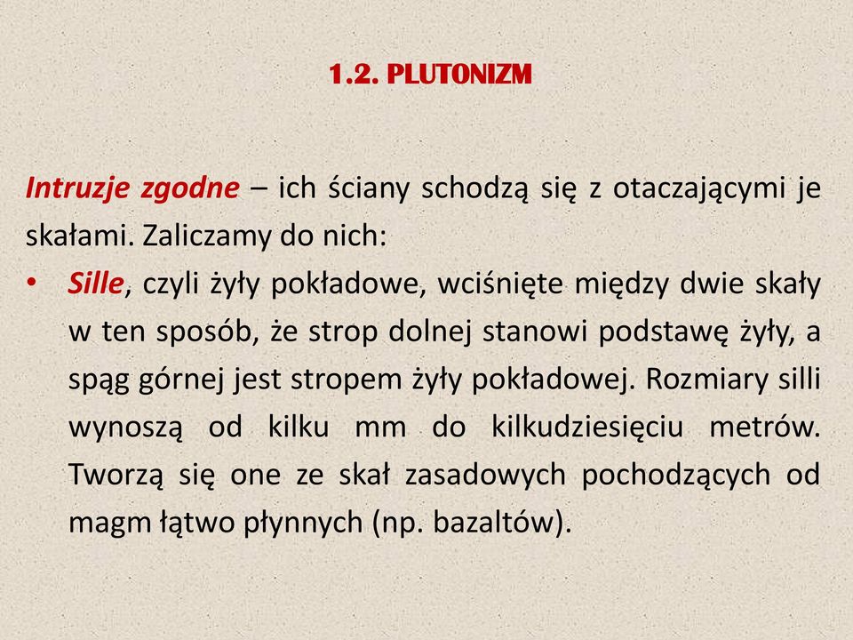 dolnej stanowi podstawę żyły, a spąg górnej jest stropem żyły pokładowej.