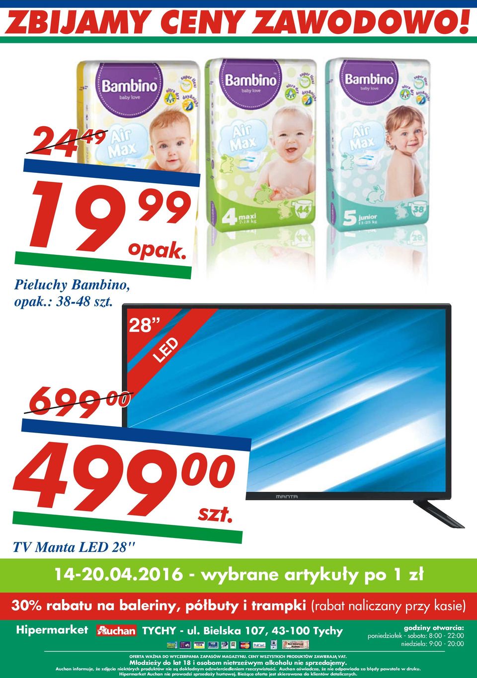 Bielska 107, 4-100 Tychy godziny otwarcia: poniedzia³ek - sobota: 8:00-22:00 niedziela: 9:00-20:00 OFERTA WA NA DO WYCZERPANIA ZAPASÓW MAGAZYNU.