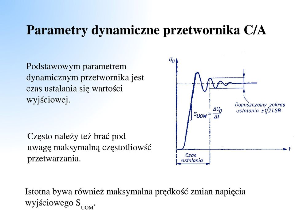 Często należy też brać pod uwagę maksymalną częstotliowść