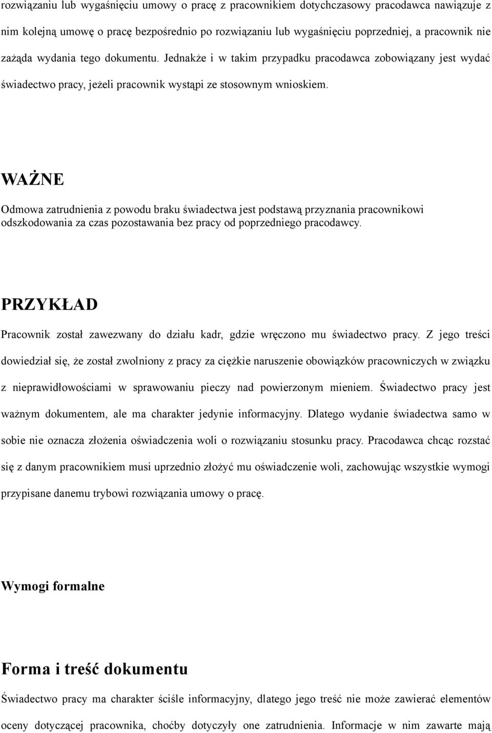 WAŻNE Odmowa zatrudnienia z powodu braku świadectwa jest podstawą przyznania pracownikowi odszkodowania za czas pozostawania bez pracy od poprzedniego pracodawcy.