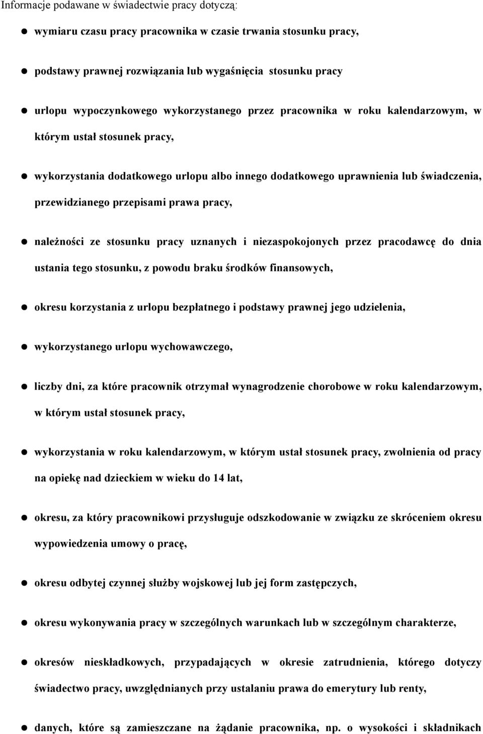 prawa pracy, należności ze stosunku pracy uznanych i niezaspokojonych przez pracodawcę do dnia ustania tego stosunku, z powodu braku środków finansowych, okresu korzystania z urlopu bezpłatnego i