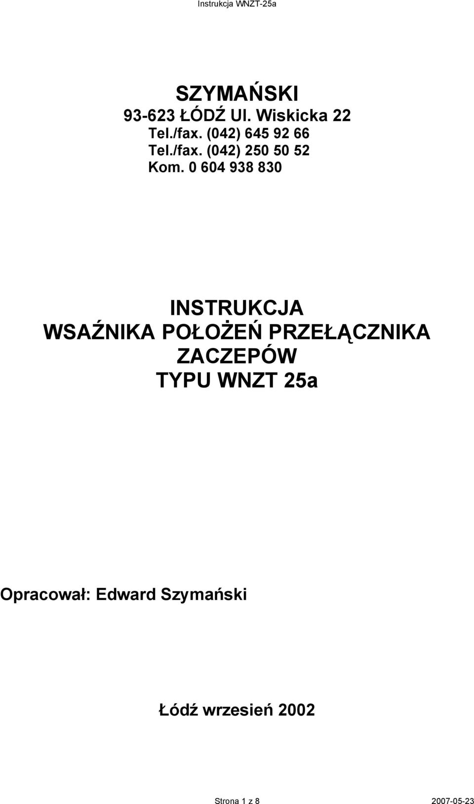 0 604 938 830 INSTRUKCJA WSAŹNIKA POŁOŻEŃ PRZEŁĄCZNIKA