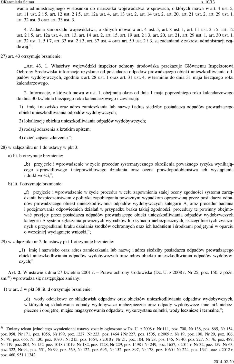 2 i 5, art. 12 ust. 2 i 5, art. 12a ust. 4, art. 13, art. 14 ust. 2, art. 15, art. 19 ust. 2 i 3, art. 20, art. 21, art. 29 ust. 1, art. 30 ust. 1, art. 32 ust. 1, 5 i 7, art. 33 ust. 2 i 3, art. 37 ust.