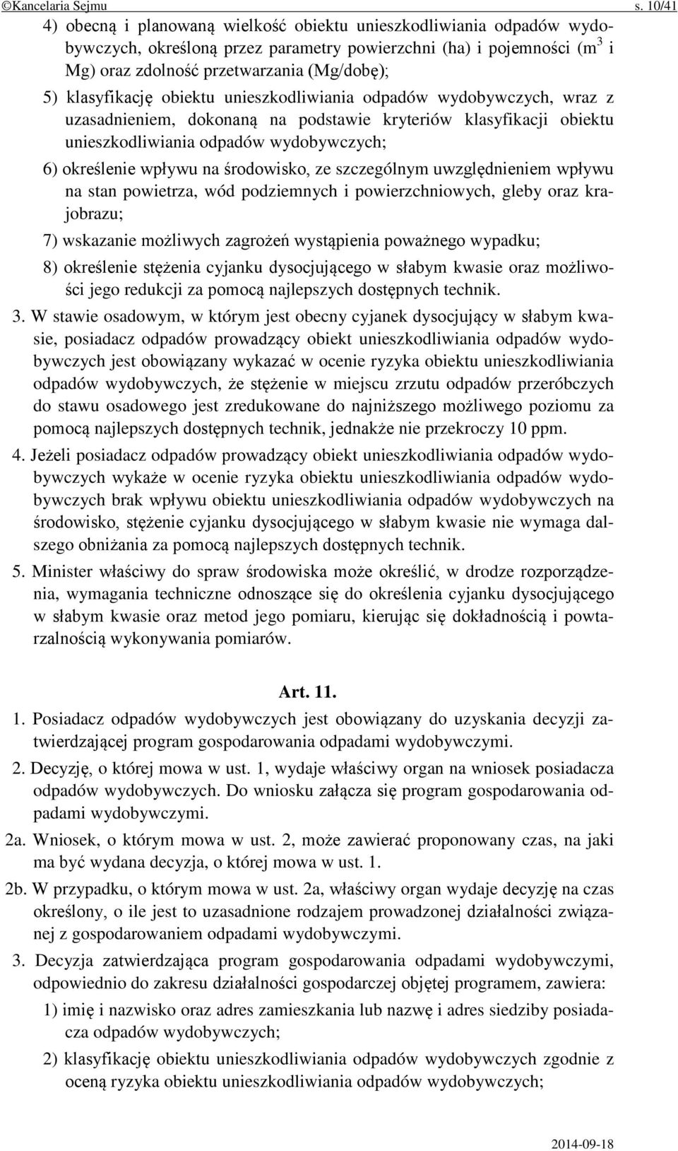 klasyfikację obiektu unieszkodliwiania odpadów wydobywczych, wraz z uzasadnieniem, dokonaną na podstawie kryteriów klasyfikacji obiektu unieszkodliwiania odpadów wydobywczych; 6) określenie wpływu na