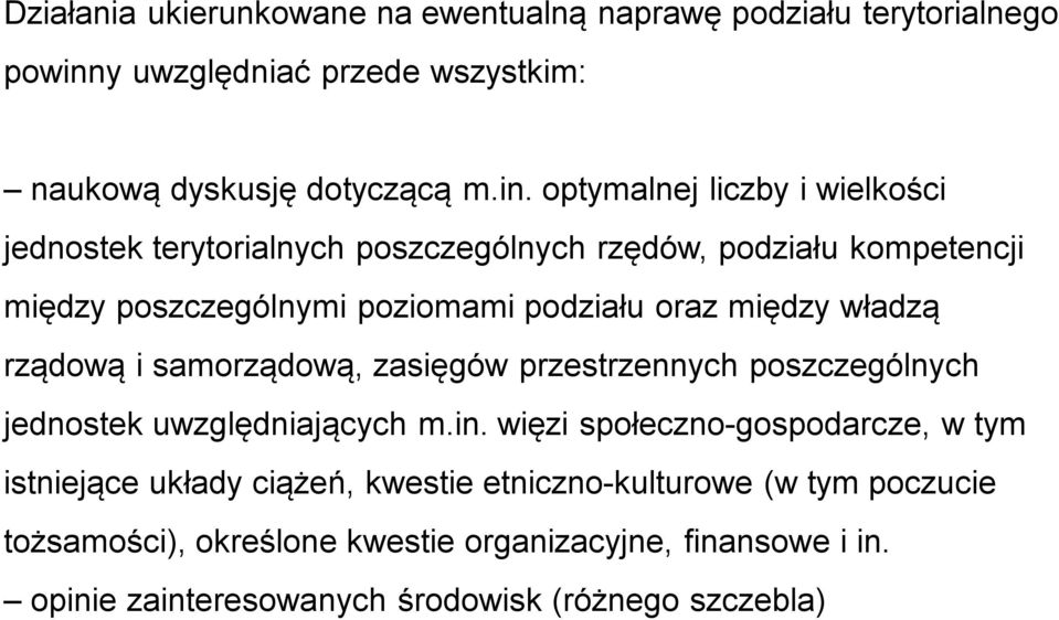 optymalnej liczby i wielkości jednostek terytorialnych poszczególnych rzędów, podziału kompetencji między poszczególnymi poziomami podziału oraz między