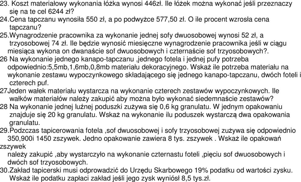 Ile będzie wynosić miesięczne wynagrodzenie pracownika jeśli w ciągu miesiąca wykona on dwanaście sof dwuosobowych i czternaście sof trzyosobowych?