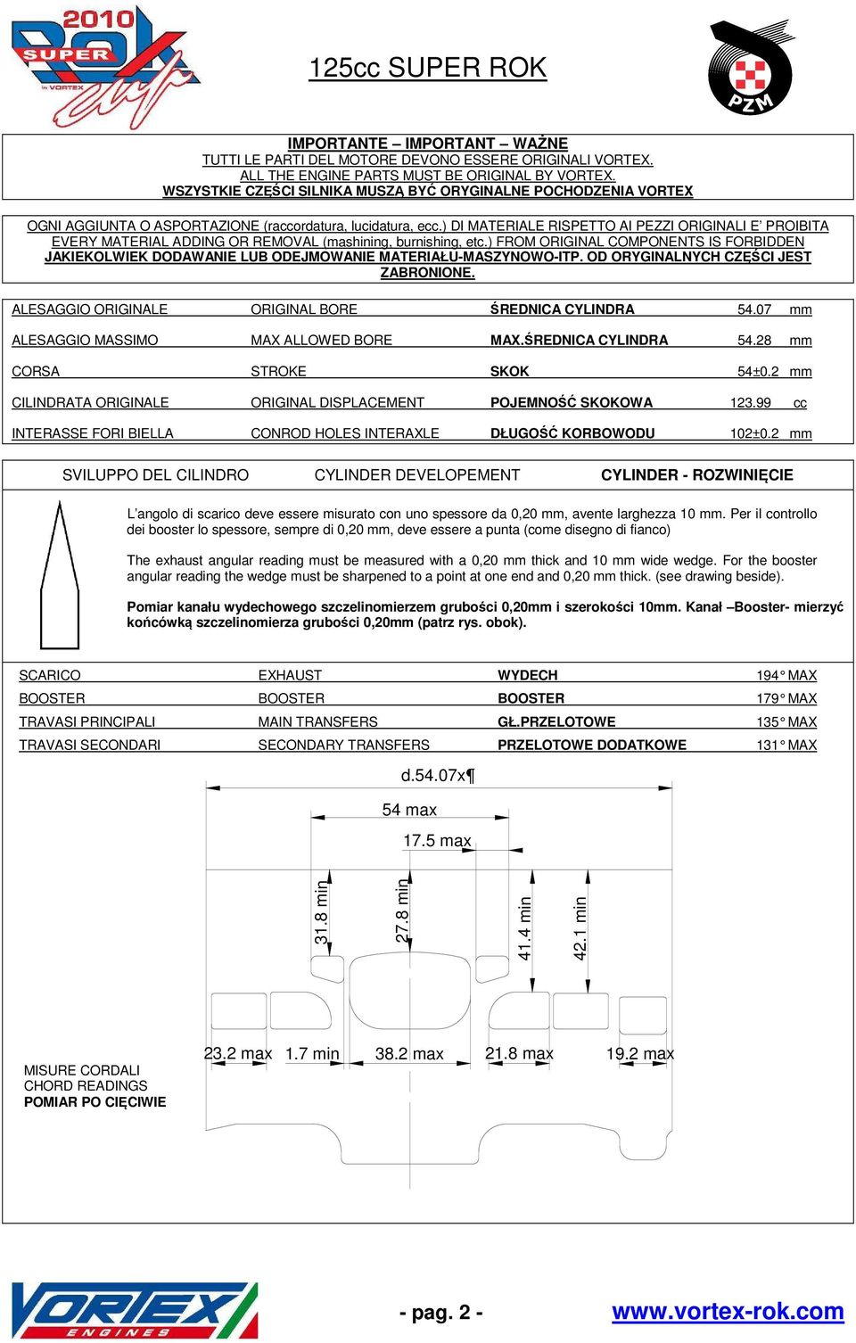 ) FROM ORIGINAL COMPONENTS IS FORBIDDEN JAKIEKOLWIEK DODAWANIE LUB ODEJMOWANIE MATERIAŁU-MASZYNOWO-ITP. OD ORYGINALNYCH CZĘŚCI JEST ZABRONIONE. ALESAGGIO ORIGINALE ORIGINAL BORE ŚREDNICA CYLINDRA 54.