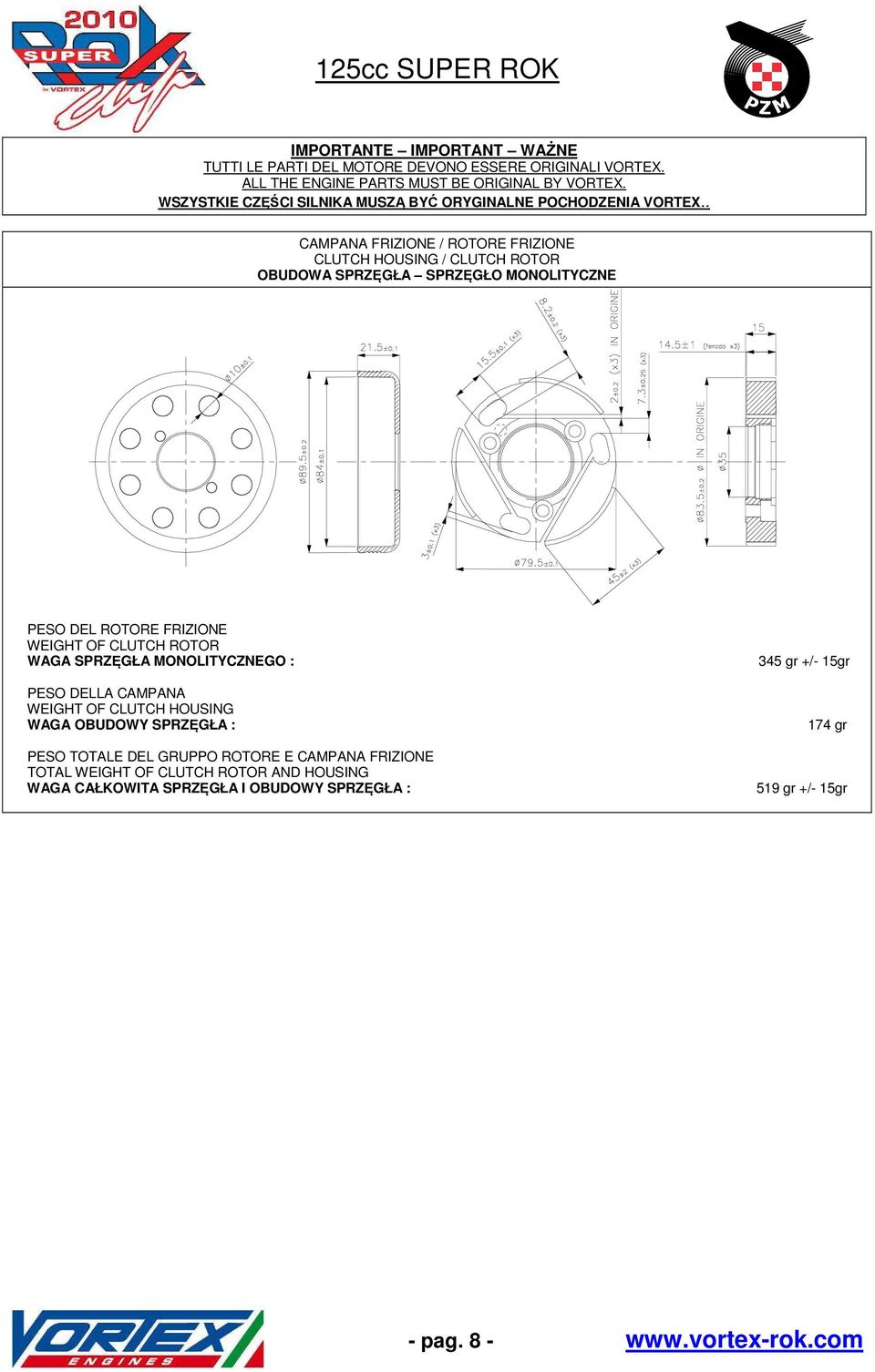 WEIGHT OF CLUTCH ROTOR WAGA SPRZĘGŁA MONOLITYCZNEGO : PESO DELLA CAMPANA WEIGHT OF CLUTCH HOUSING WAGA OBUDOWY SPRZĘGŁA : PESO