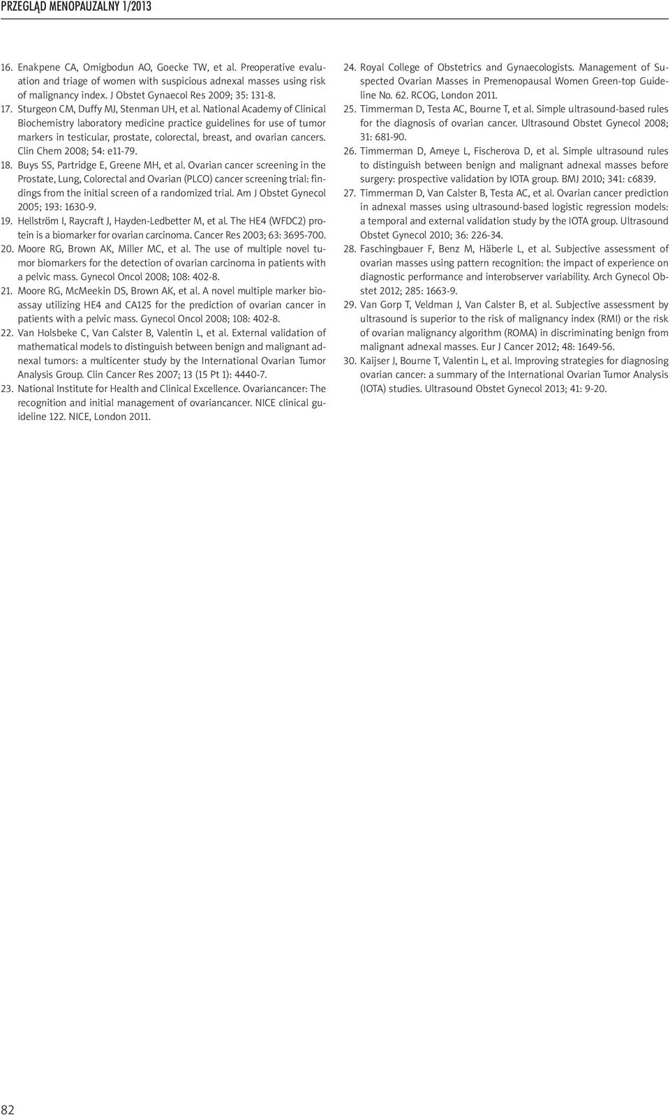 National Academy of Clinical Biochemistry laboratory medicine practice guidelines for use of tumor markers in testicular, prostate, colorectal, breast, and ovarian cancers. Clin Chem 2008; 54: e11-79.