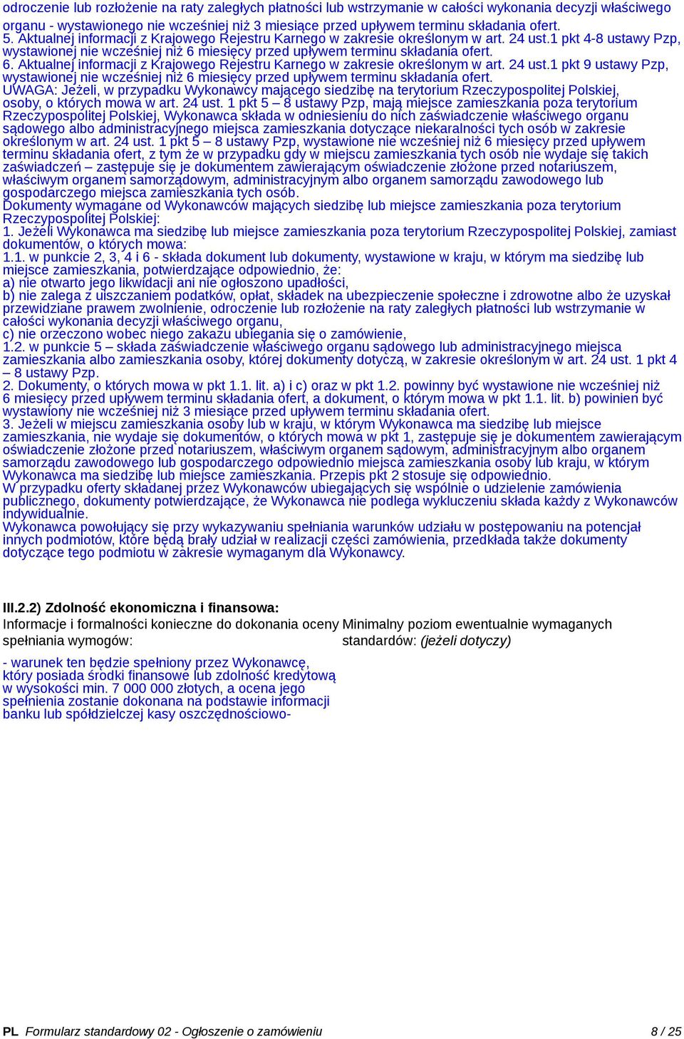 miesięcy przed upływem terminu składania ofert. 6. Aktualnej informacji z Krajowego Rejestru Karnego w zakresie określonym w art. 24 ust.