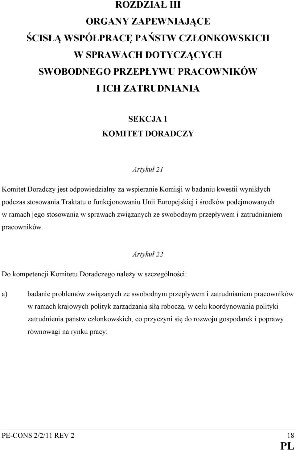 sprawach związanych ze swobodnym przepływem i zatrudnianiem pracowników.