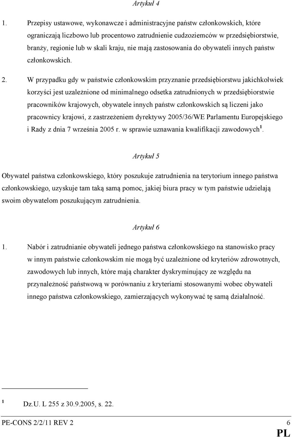 mają zastosowania do obywateli innych państw członkowskich. 2.