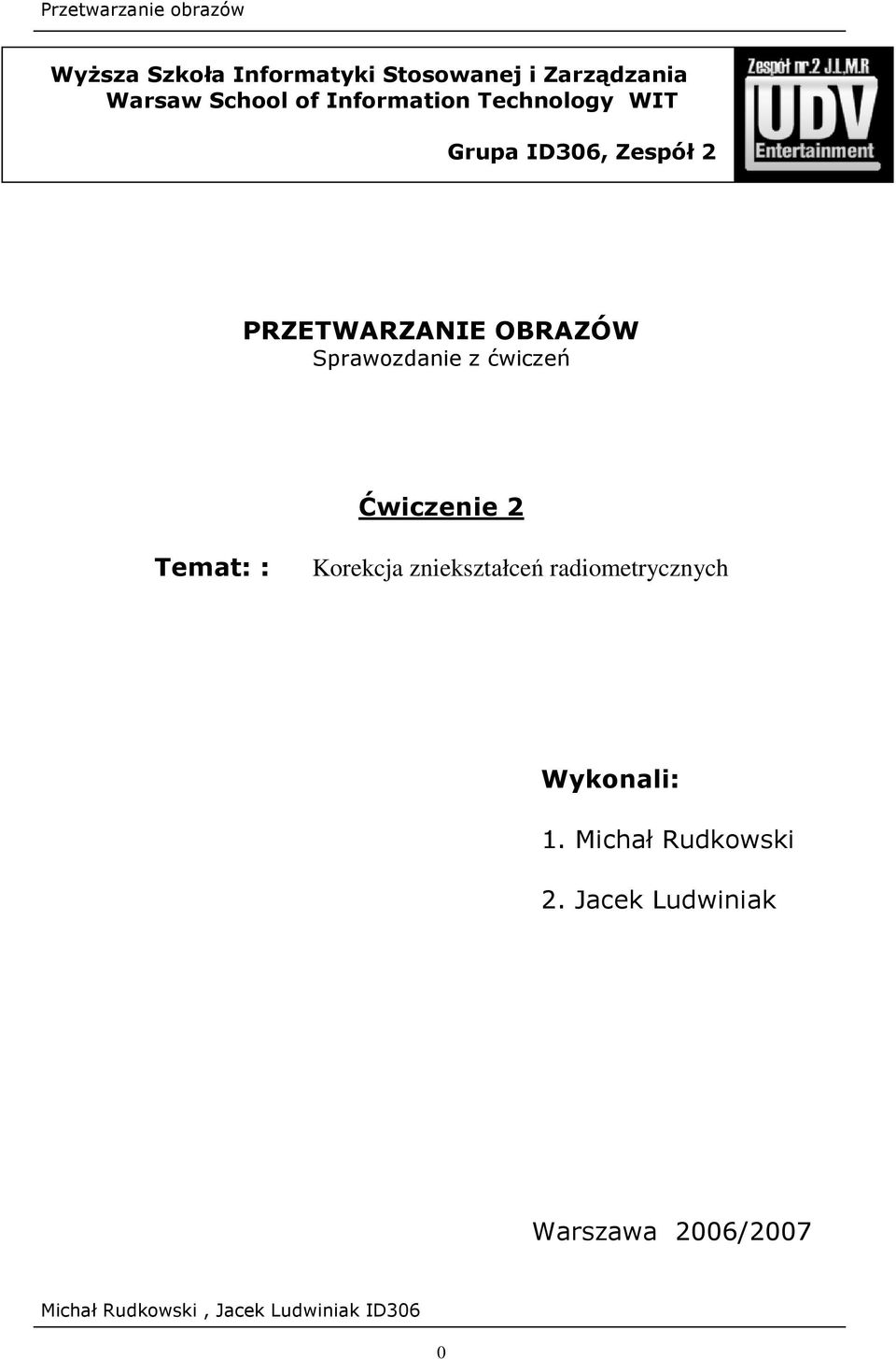 Sprawozdanie z ćwiczeń Ćwiczenie 2 Temat: : Korekcja zniekształceń