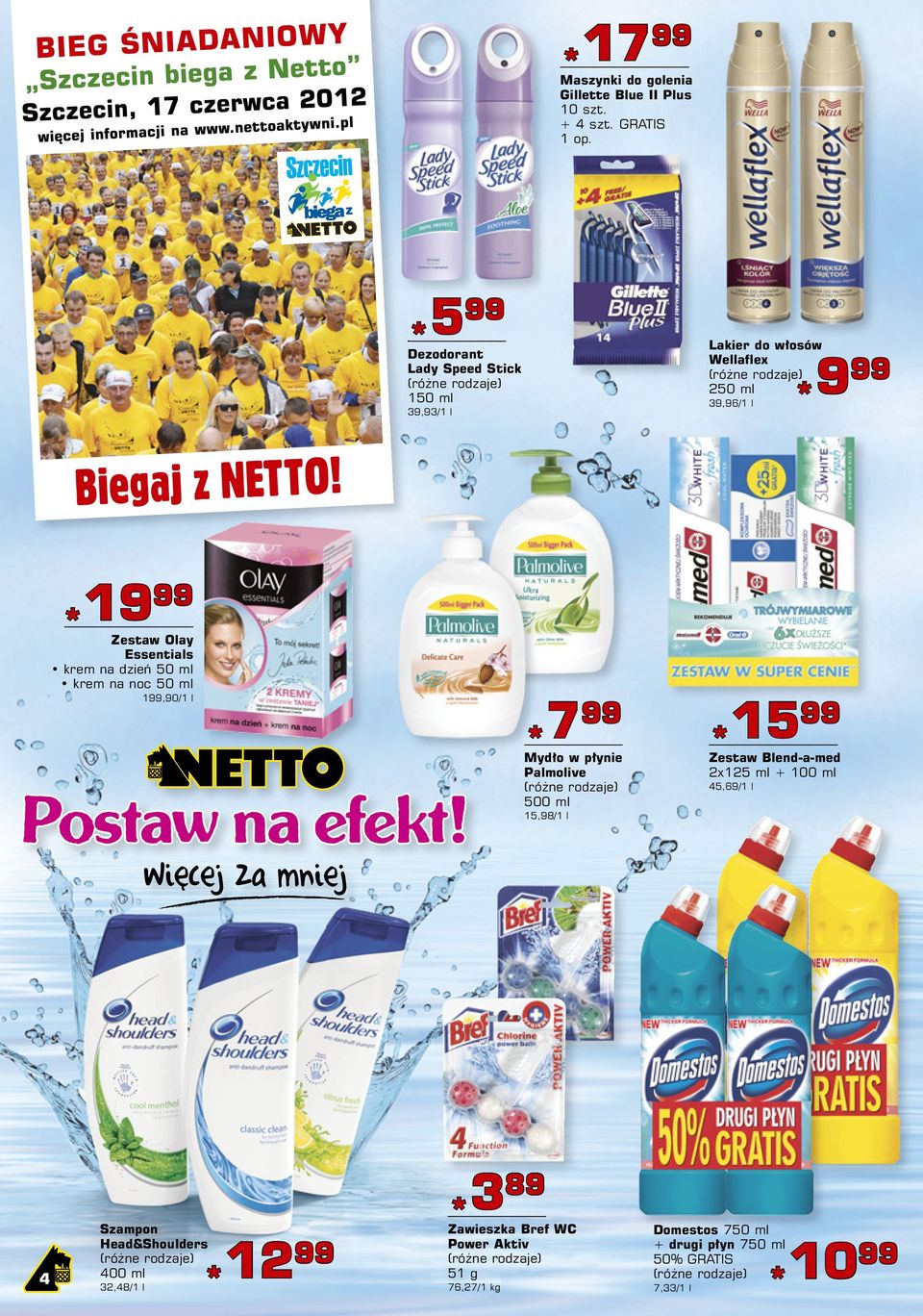 krem na dzień 50 ml krem na noc 50 ml 1,90/1 l *7 Mydło w płynie Palmolive 500 ml 15,98/1 l 15 *15 Zestaw Blend-a-med 2x125 ml