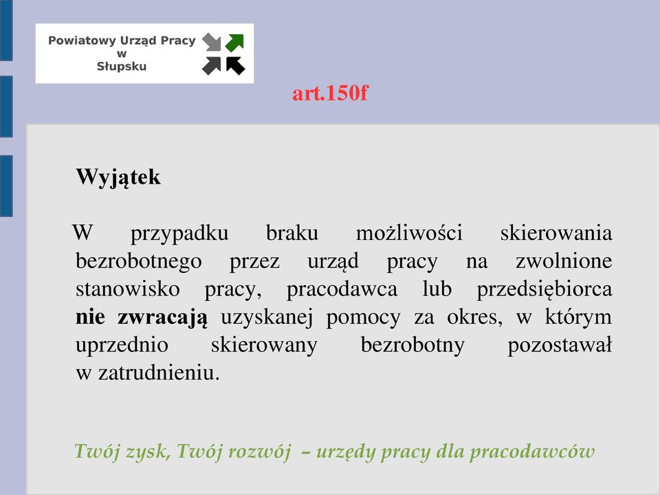 pracodawca lub przedsiębiorca nie zwracają uzyskanej pomocy za