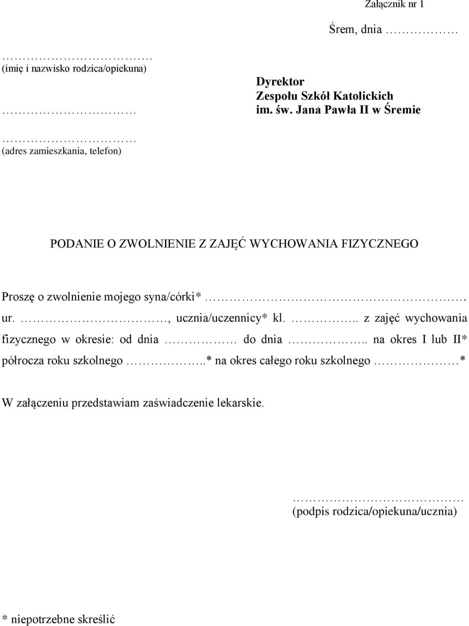 syna/córki*. ur., ucznia/uczennicy* kl... z zajęć wychowania fizycznego w okresie: od dnia do dnia.