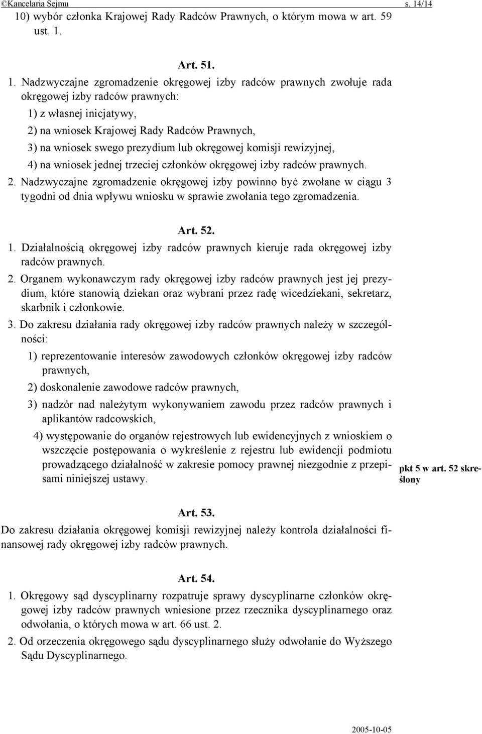 ) wybór członka Krajowej Rady Radców Prawnych, o którym mowa w art. 59 ust. 1.