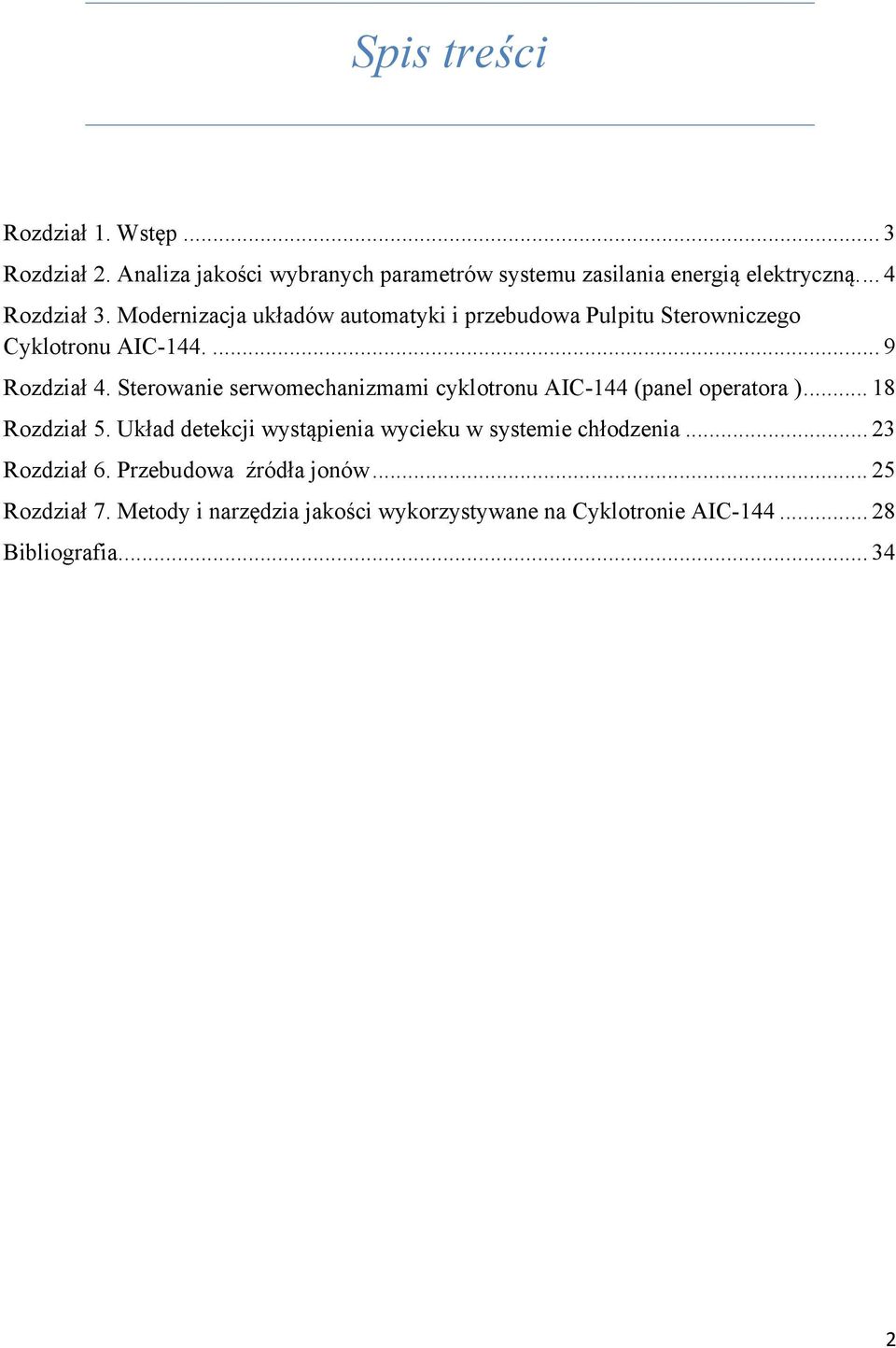 Sterowanie serwomechanizmami cyklotronu AIC-144 (panel operatora )... 18 Rozdział 5.