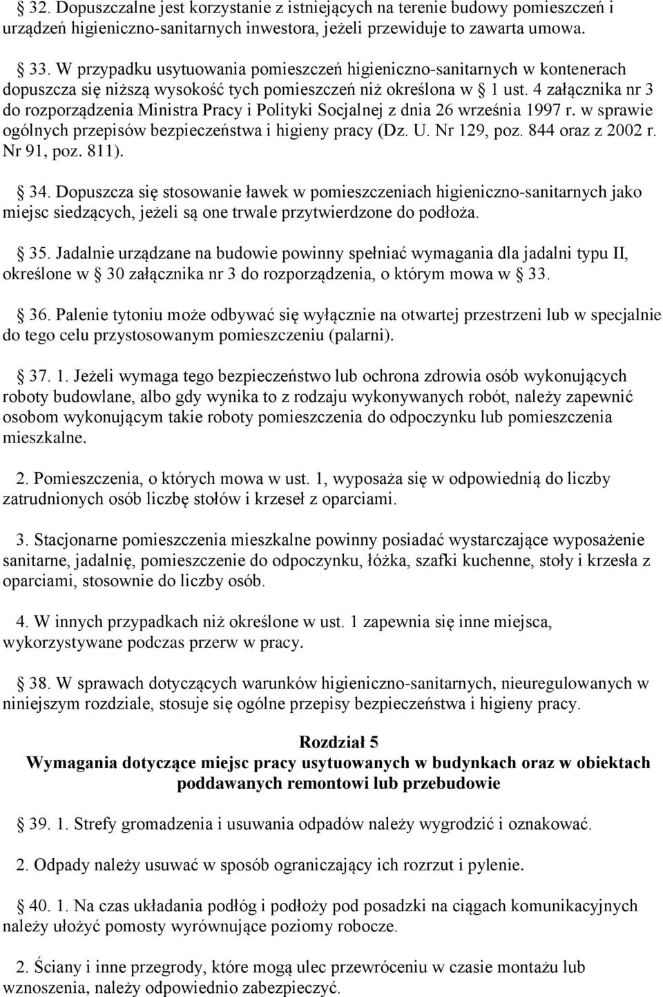 4 załącznika nr 3 do rozporządzenia Ministra Pracy i Polityki Socjalnej z dnia 26 września 1997 r. w sprawie ogólnych przepisów bezpieczeństwa i higieny pracy (Dz. U. Nr 129, poz. 844 oraz z 2002 r.