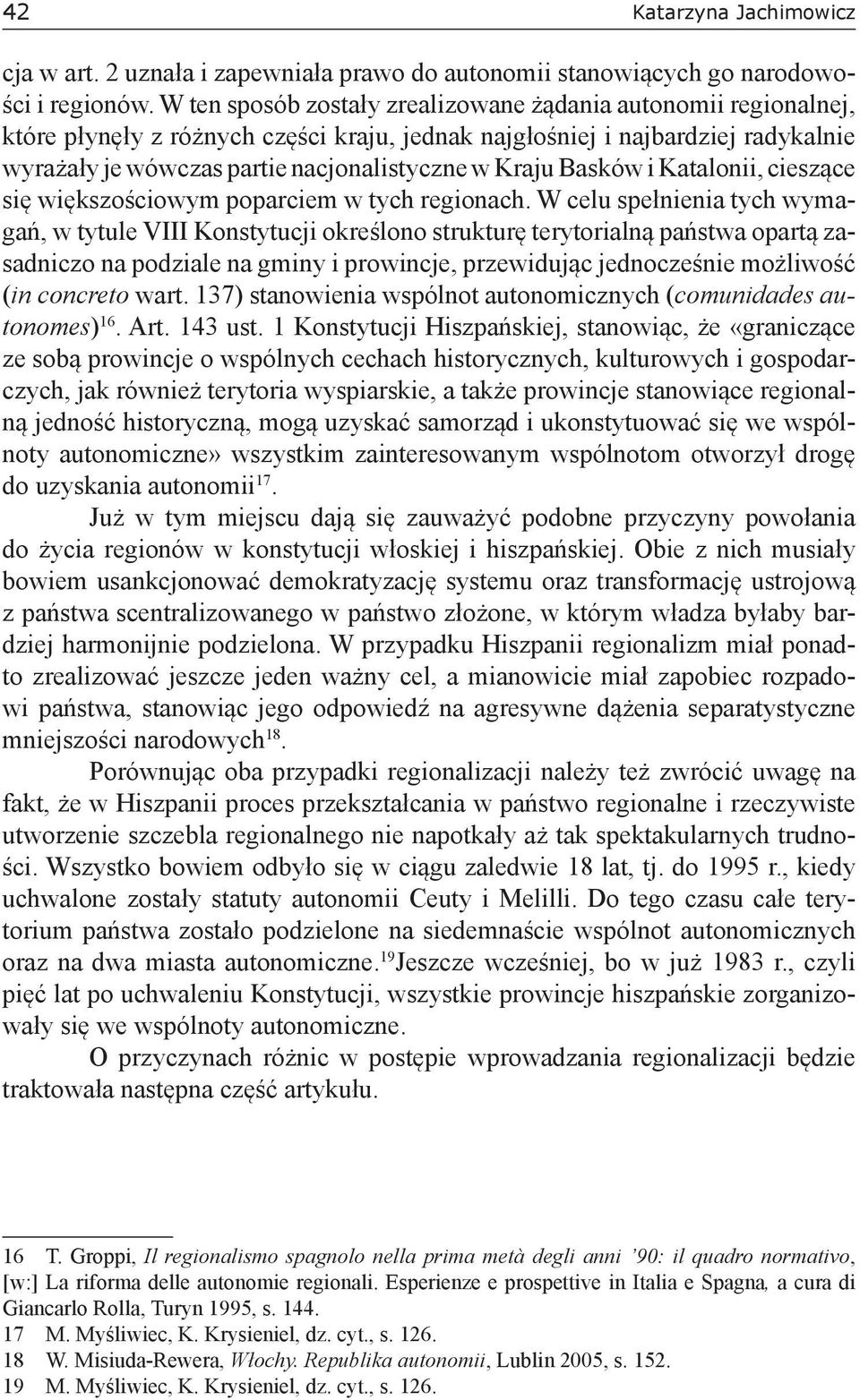 Basków i Katalonii, cieszące się większościowym poparciem w tych regionach.