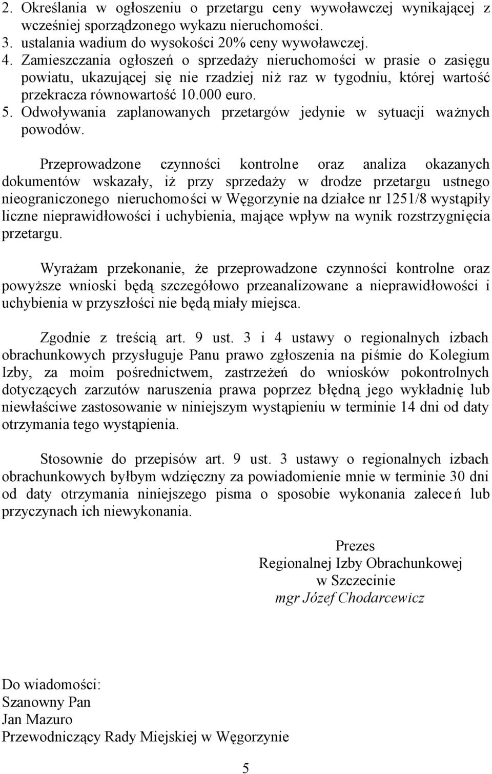 Odwoływania zaplanowanych przetargów jedynie w sytuacji ważnych powodów.