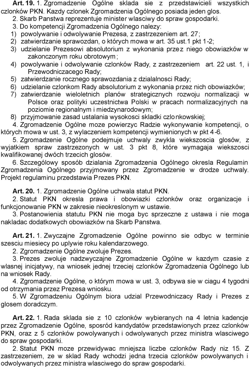 27; 2) zatwierdzanie sprawozdan, o których mowa w art. 35 ust.