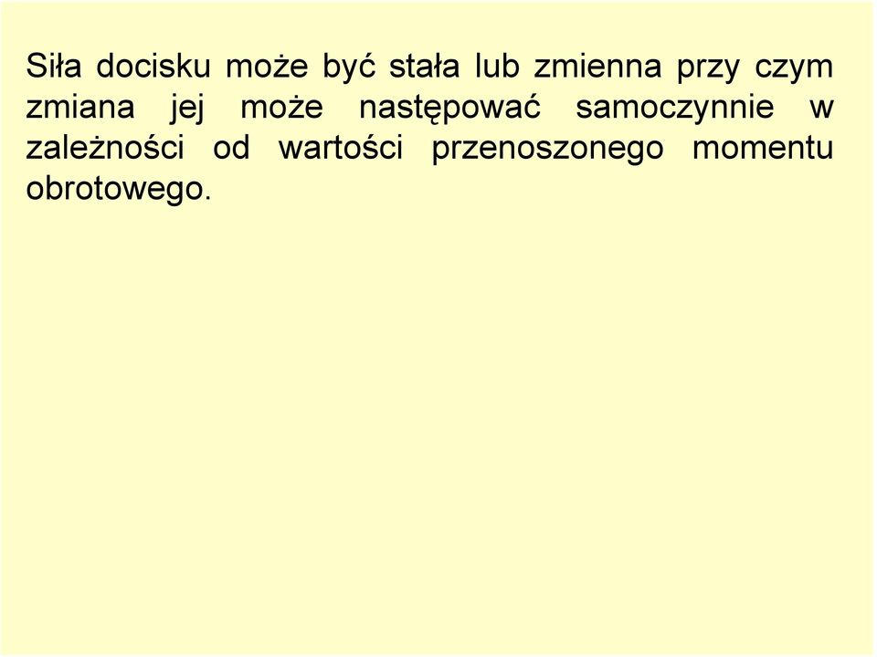 następować samoczynnie w zależności