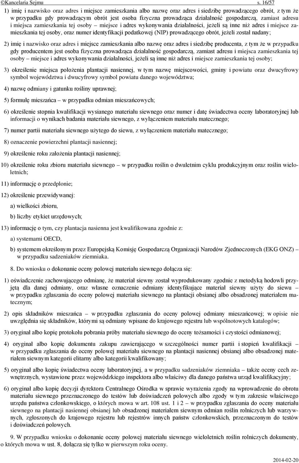 gospodarczą, zamiast adresu i miejsca zamieszkania tej osoby miejsce i adres wykonywania działalności, jeżeli są inne niż adres i miejsce zamieszkania tej osoby, oraz numer identyfikacji podatkowej