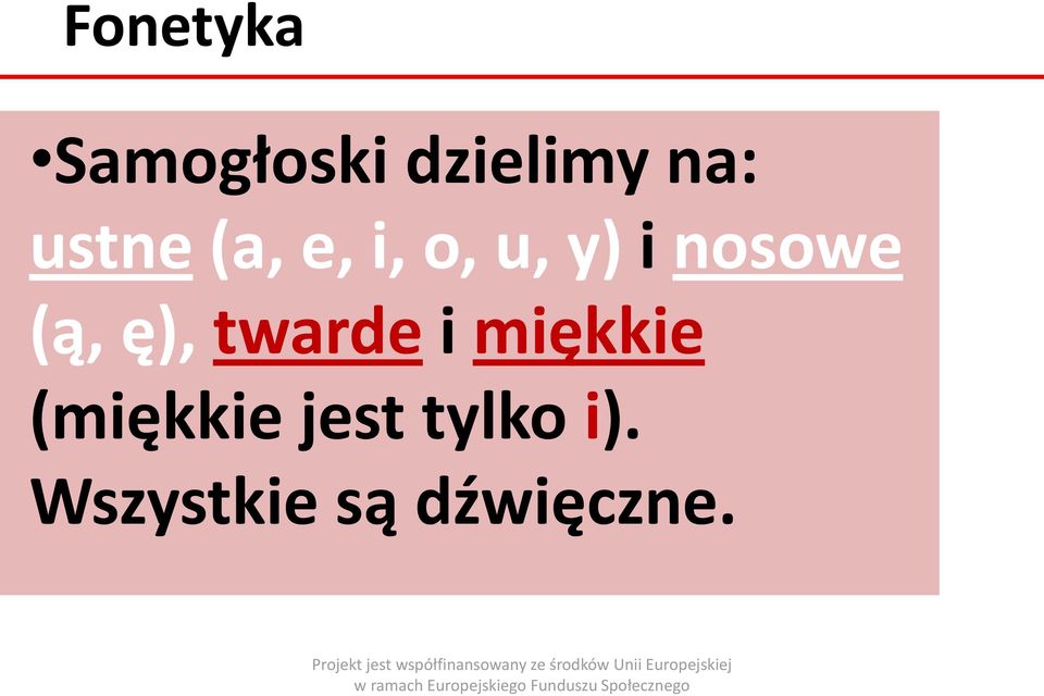 (ą, ę), twarde i miękkie (miękkie