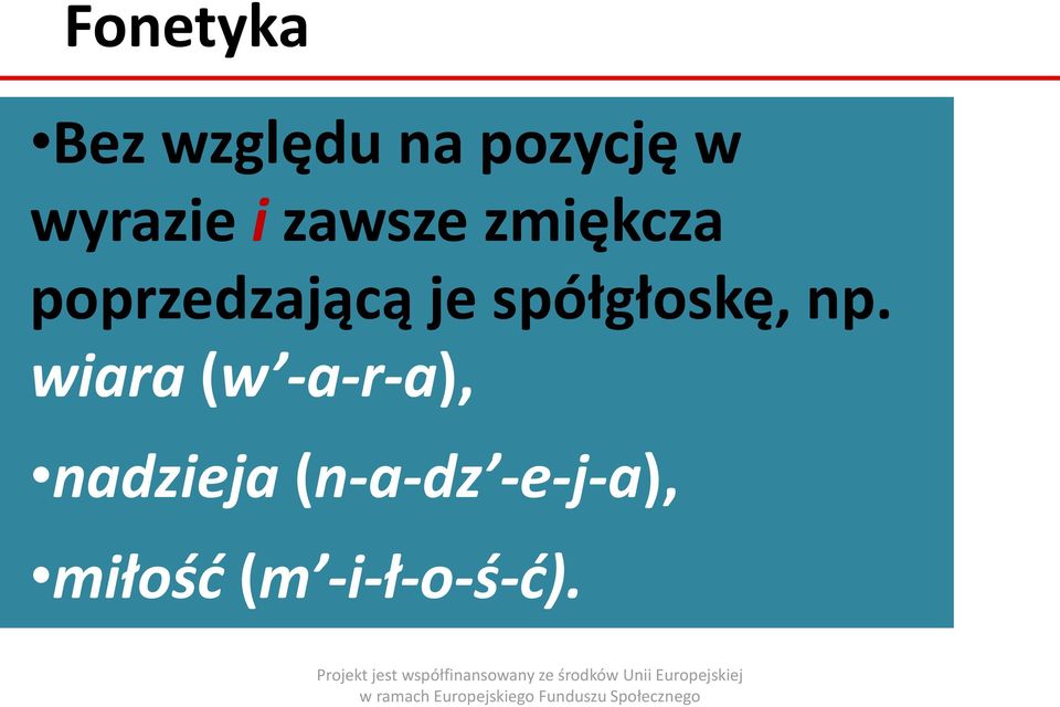 je spółgłoskę, np.