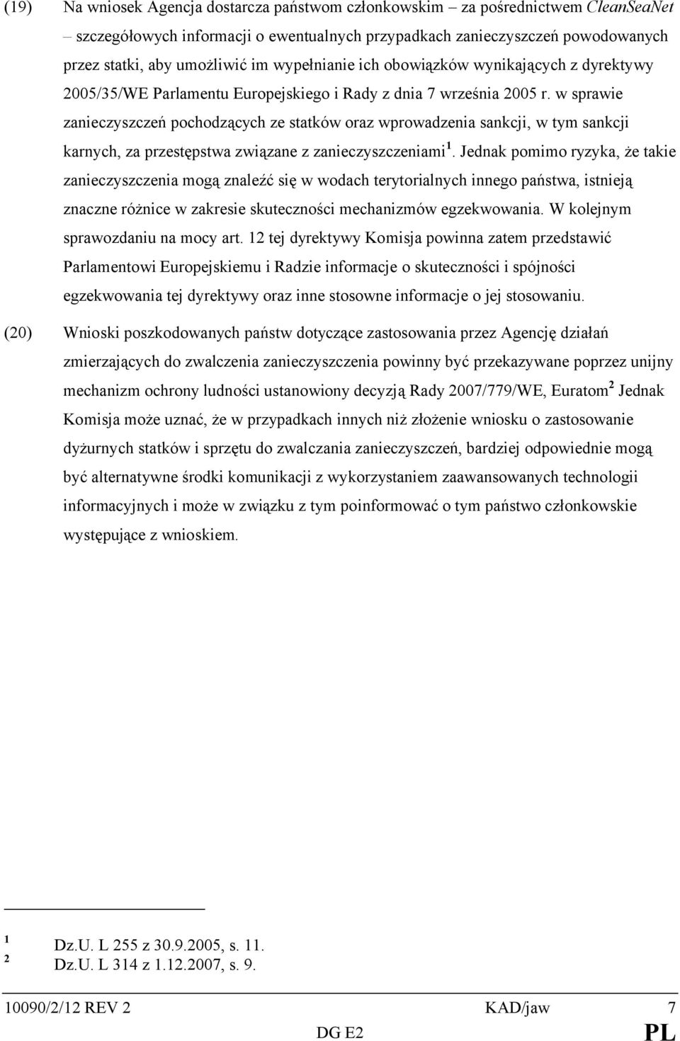 w sprawie zanieczyszczeń pochodzących ze statków oraz wprowadzenia sankcji, w tym sankcji karnych, za przestępstwa związane z zanieczyszczeniami 1.