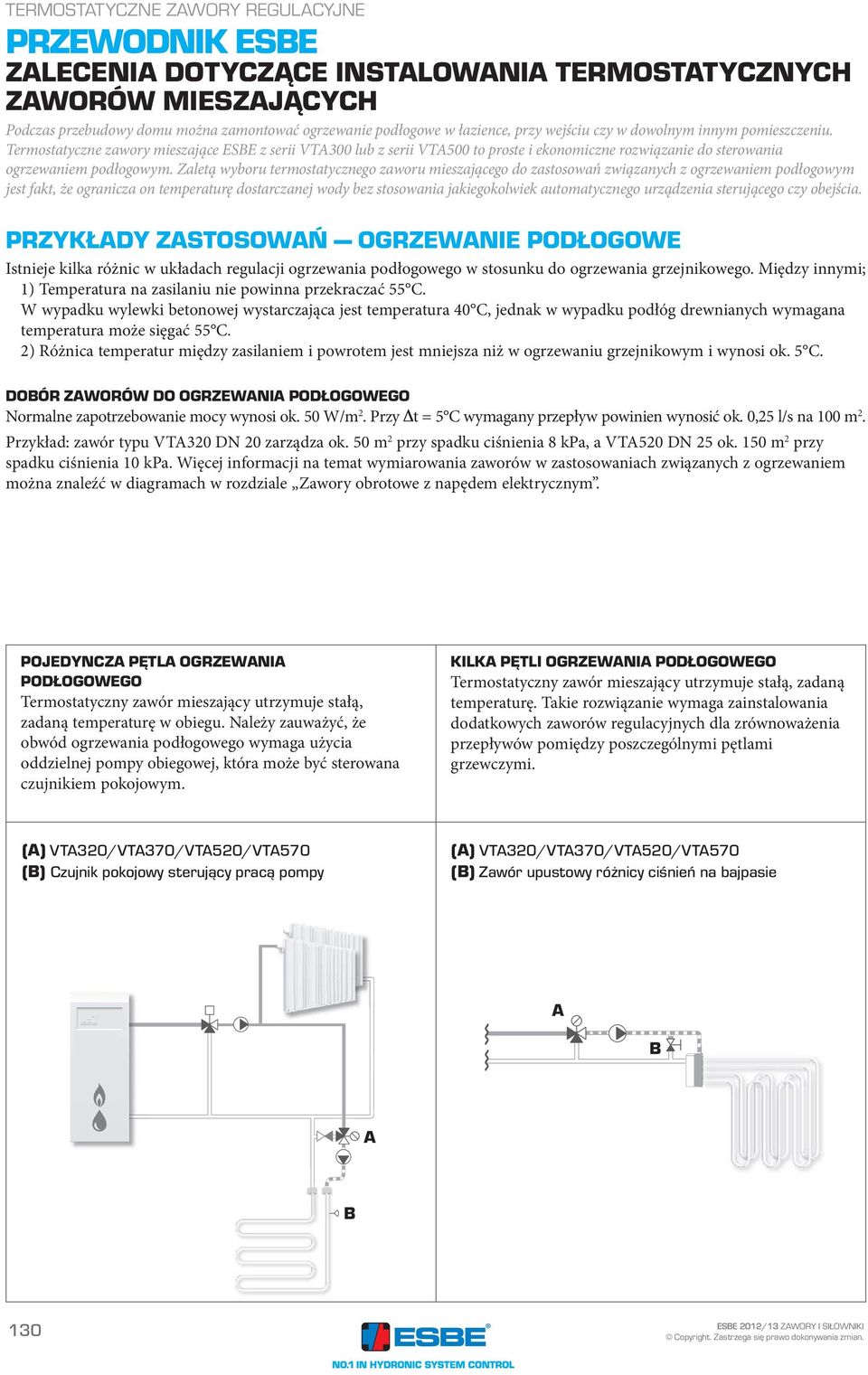 Zaletą wyboru termostatycznego zaworu mieszającego do zastosowań związanych z ogrzewaniem podłogowym jest fakt, że ogranicza on temperaturę dostarczanej wody bez stosowania jakiegokolwiek