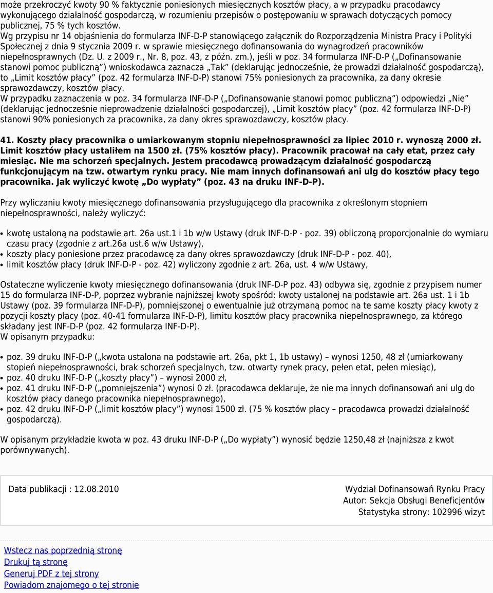 Wg przypisu nr 14 objaśnienia do formularza INF-D-P stanowiącego załącznik do Rozporządzenia Ministra Pracy i Polityki Społecznej z dnia 9 stycznia 2009 r.